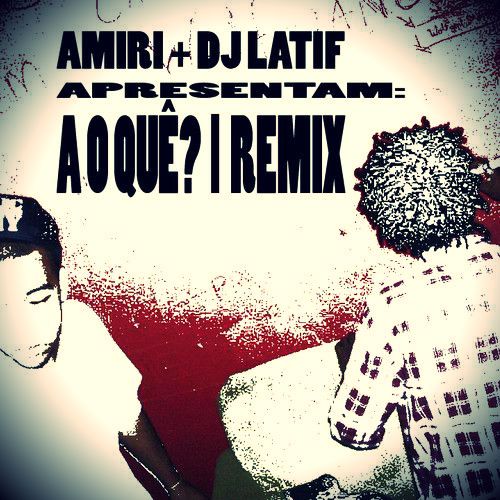 CD Single - Amiri + DJ Latif: A O Quê? (Remix) ESGOTADO!